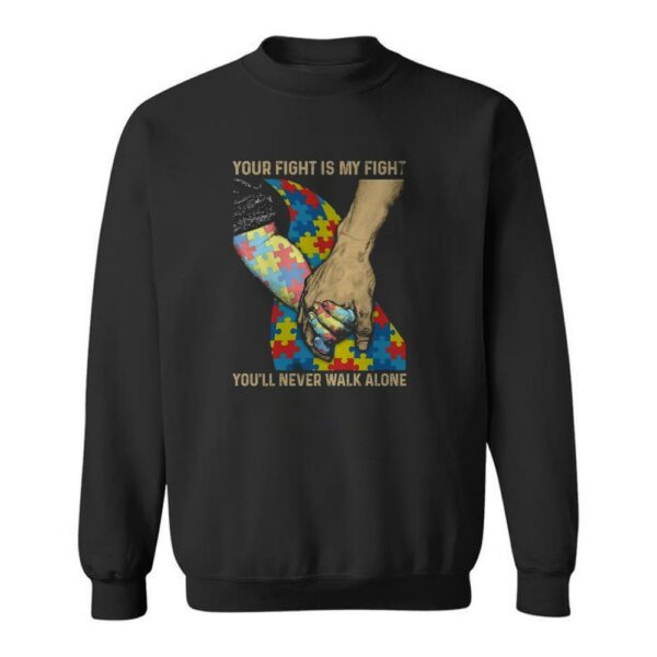 Autism Dad Awareness Shirt Your Fight Is My Youll Never Walk Alone Puzzle Piece Hand 4