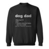 Dog Dad Definition Dog Father Per Owner Dog Lover T Shirt 4