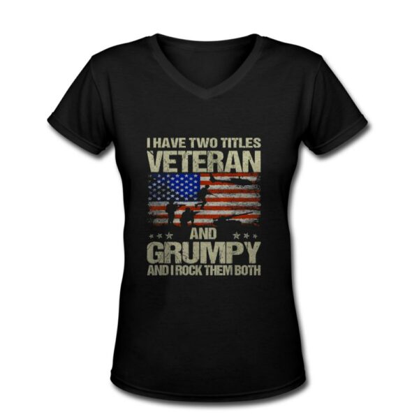 Funny Dad Papa Grandpa T Shirt I Have Two Titles Veteran And Grumpy 3