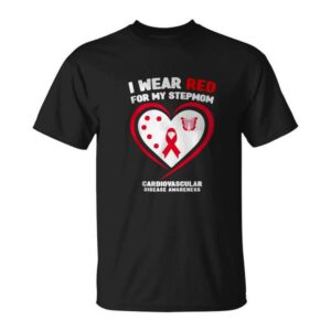 I Wear Red for My Stepmom Cardiovascular Disease T shirt 1